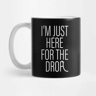 I'm Just Here For The Drop, Funny Roller Coaster Enthusiast Mug